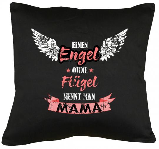 Engel ohne Flügel nennt man Mama Kissen mit Füllung 40x40cm 