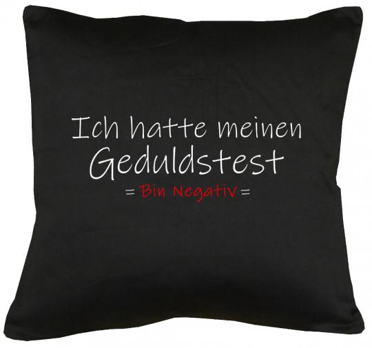 Geduldstest - negativ Kissen mit Füllung 40x40cm 