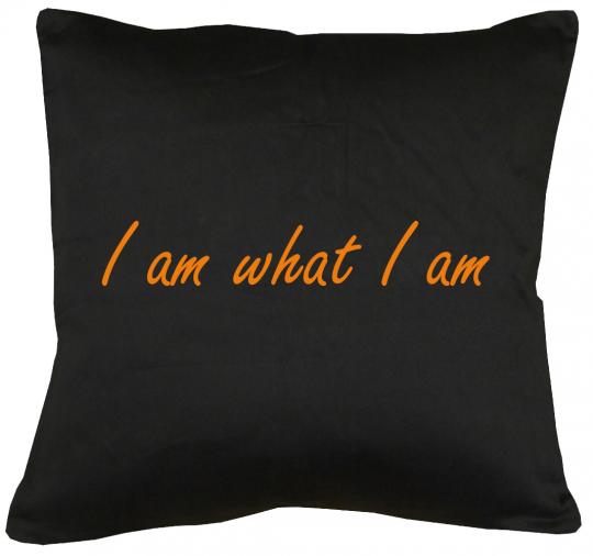 I am what I am Kissen mit Füllung 40x40cm 