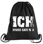 Ich muss gar NIX Sportbeutel  bedruckter Turnbeutel mit Kordeln 