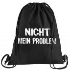 Nicht mein Problem Sportbeutel  bedruckter Turnbeutel mit Kordeln 