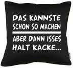 Das kannste so machen... Kissen mit Füllung 40x40cm 