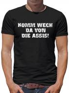 Komm wech da von die Assis T-Shirt 