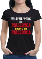 Whats Happen in Mallorca... T-Shirt 