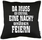 Eine Nacht drüber feiern Kissen mit Füllung 40x40cm 