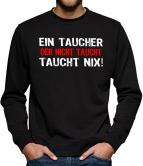 TLM Ein Taucher der nicht taucht... Sweatshirt Pullover Herren 