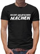 Nicht Quatschen - machen T-Shirt 