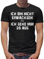 Ich bin nicht erwachsen... T-Shirt 