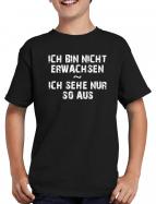 Ich bin nicht erwachsen... T-Shirt 