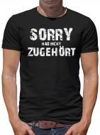 Sorry, hab nicht zugehört T-Shirt 