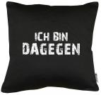 Ich bin dagegen Kissen mit Füllung 40x40cm 