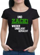 Und Zack wieder unbeliebt gemacht T-Shirt 