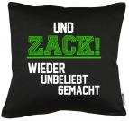 Und Zack wieder unbeliebt gemacht Kissen mit Füllung 40x40cm 