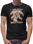 I am not Bigfoot T-Shirt 