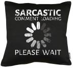 Sarcastic Loading Kissen mit Füllung 40x40cm 