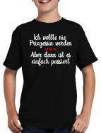 Ich wollte nie Prinzessin werden T-Shirt Spaá Sprche 