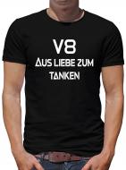 V8 Aus liebe zum tanken T-Shirt Herren Big Block Hot Rod 