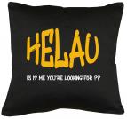 Helau, is it me you´re looking for? Kissen mit Füllung 40x40cm 