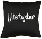 Vatertagstour Kissen mit Füllung 40x40cm 