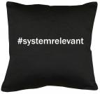 #systemrelevant Kissen mit Füllung 40x40cm 