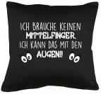 Ich brauche keinen Mittelfinger Kissen mit Füllung 40x40cm 