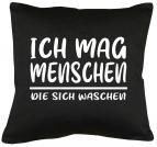 Ich mag Menschen, die sich waschen Kissen mit Füllung 40x40cm 
