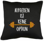 Aufgeben ist keine Option Kissen mit Füllung 40x40cm 
