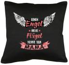 Engel ohne Flügel nennt man Mama Kissen mit Füllung 40x40cm 